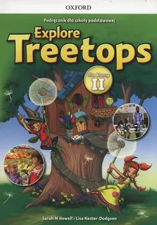 Explore Treetops 2 Podręcznik - Outlet - Howell Sarah M., Lisa Kester-Dodgson