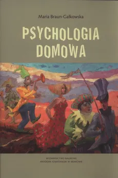 Psychologia domowa - Maria Braun-Gałkowska
