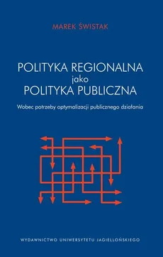 Polityka regionalna Unii Europejskiej jako polityka publiczna - Marek Świstak