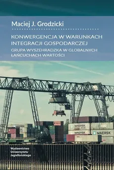 Konwergencja w warunkach integracji gospodarczej - J. Grodzicki Maciej