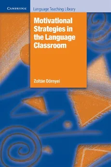 Motivational Strategies in the Language Classroom - Zoltan Dörnyei
