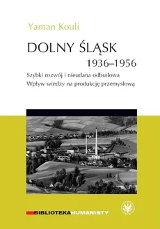 Dolny Śląsk 1936-1956. Szybki rozwój i nieudana odbudowa - Outlet - Yaman Kouli