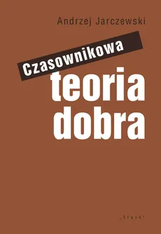 Czasownikowa teoria dobra - Andrzej Jarczewski