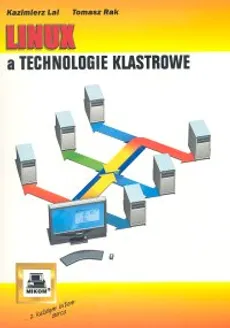 Linux a technologie klastrowe - Outlet - Kazimierz Lal, Tomasz Rak