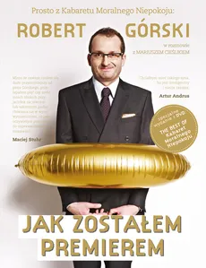 Jak zostałem premierem Rozmowy pełne Moralnego Niepokoju + DVD - Outlet - Mariusz Cieślik, Robert Górski