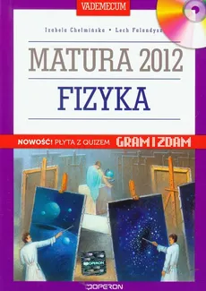 Fizyka Vademecum z płytą CD Matura 2012 - Izabela Chełmińska, Lech Falandysz