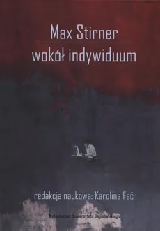 Max Stirner Wokół indywiduum - Outlet - Karolina Feć
