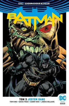 Batman - Jestem Bane Tom 3 - Jordie Bellaire, David Finch, Tom King, Danny Miki