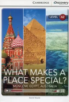 What Makes a Place Special? Moscow, Egypt, Australia Low Intermediate Book with Online Access - David Maule