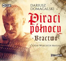 Piraci Północy Bractwo - Dariusz Domagalski