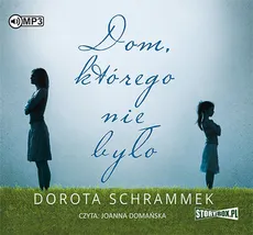 Dom którego nie było - Dorota Schrammek