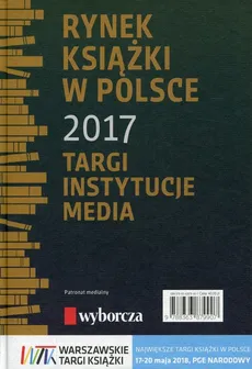 Rynek książki w Polsce 2017 Targi Instytucje Media - Outlet - Daria Dobrołęcka, Piotr Dobrołęcki