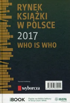 Rynek książki w Polsce 2017 Who is who - Piotr Dobrołęcki, Ewa Tenderenda-Ożóg