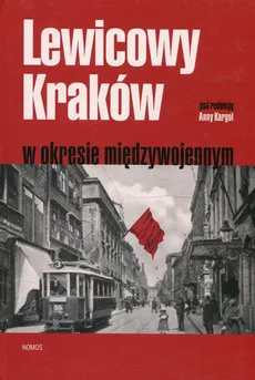 Lewicowy Kraków w okresie międzywojennym - Outlet