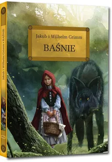 Baśnie - Jakub Grimm, Wilhelm Grimm