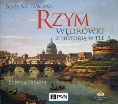 Rzym. Wędrówki z historią w tle (Audiobook na CD) - Bożena Fabiani