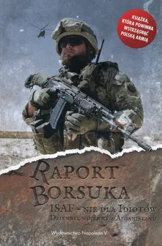 Raport Borsuka ISAF nie dla idiotów - Robert Polak