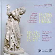 Sztuka starożytnej Grecji i Rzymu The Art of Ancient Greece and Rome - Outlet - Urszula Bończuk-Dawidziuk, Agata Kubala