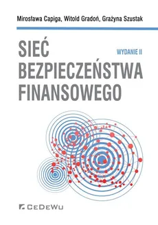 Sieć bezpieczeństwa finansowego - Mirosława Capiga, Witold Gradoń, Grażyna Szustak