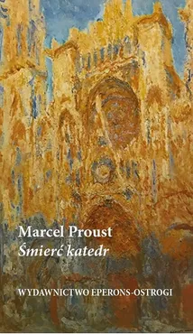 Śmierć katedr - Marcel Proust