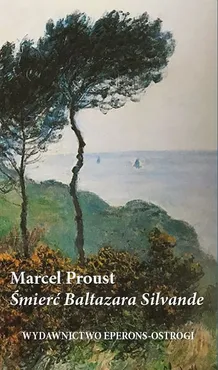 Śmierć Baltazara Silvande - Marcel Proust