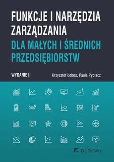 Funkcje i narzędzia zarządzania dla małych i średnich przedsiębiorstw - Łobos Krzysztof, Pypłacz Paula
