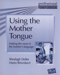 Using the mother tongue - Sheelagh Deller, Mario Rinvolucri