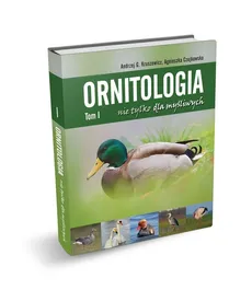 Ornitologia nie tylko dla myśliwych Tom 1 - Agnieszka Czujkowska, Kruszewicz Andrzej G.