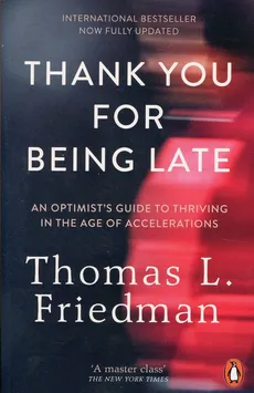 Thank You for Being Late - Thomas Friedman