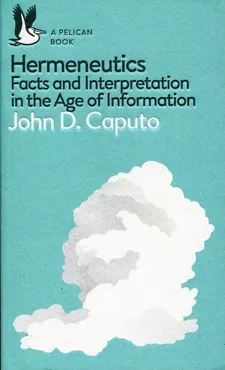 Hermeneutics - Caputo John D.