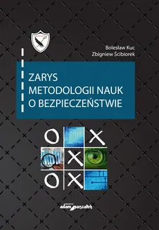 Zarys metodologii nauk o bezpieczeństwie - Bolesław Kuc, Zbigniew Ścibiorek
