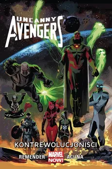 Uncanny Avengers Kontrewolucjoniści, tom 6 - Daniel Acuña, Gerry Duggan, Rick Remender