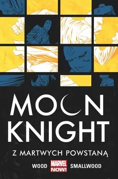 Moon Knight Z martwych powstaną Tom 2 - Outlet - Giuseppe Camuncoli, Greg Smallwood, Brian Wood