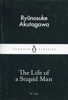 The Life of a Stupid Man - Outlet - Ryunosuke Akutagawa
