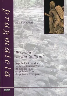 W cieniu metus Gallicus - Outlet - Maciej Piegdoń