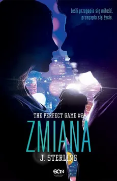 The Perfect Game. Tom 2. Zmiana - J Sterling