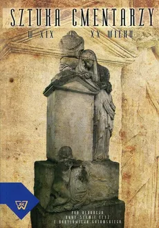 Sztuka cmentarzy XIX i XX wieku