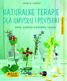 Naturalne terapie dla umysłu i psychiki - Outlet - Siewert Aruna M.