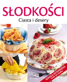 Słodkości Ciasta i desery - Francesca Badi, Licia Cagnoni
