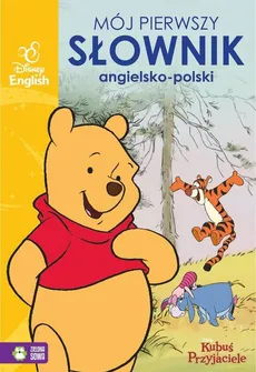 Mój pierwszy słownik obrazkowy angielsko-polski. Kubuś i przyjaciele. Disney English - Masłowska Klaudia