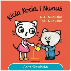 Kicia Kocia i Nunuś Nie, Nunusiu! Tak, Nunusiu! - Outlet - Anita Głowińska