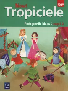 Nowi tropiciele 2 Podręcznik część 2 - Aldona Danielewicz-Malinowska, Jolanta Dymarska, Jadwiga Hanisz, Agnieszka Kamińska