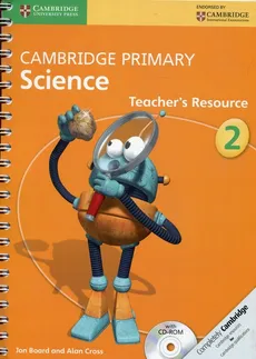 Cambridge Primary Science Teacher’s Resource 2 + CD-ROM - Jon Board, Alan Cross