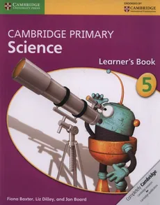 Cambridge Primary Science Learner’s Book 5 - Fiona Baxter, Jon Board, Liz Dilley
