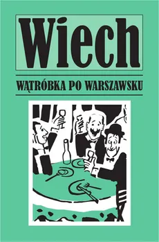 Wątróbka po warszawsku - Outlet - Stefan Wiechecki