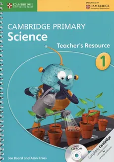 Cambridge Primary Science Teacher’s Resource 1 - Jon Board, Alan Cross