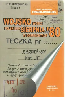 Wojsko wobec polskiego Sierpnia '80 w dokumentach - Nalepa Edward Jan