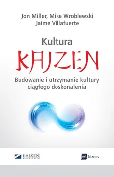 Kultura Kaizen - Jaime Villafuerte, Jon Miller, Mike Wroblewski