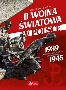 II wojna światowa w Polsce - Adam Dylewski