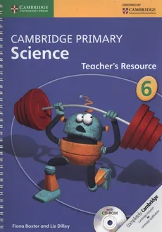 Cambridge Primary Science Teacher’s Resource 6 + CD - Outlet - Fiona Baxter, Liz Dilley